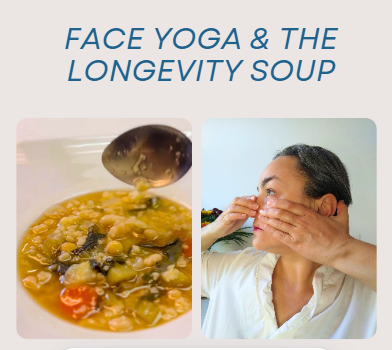 Face Yoga & The Longevity Soup